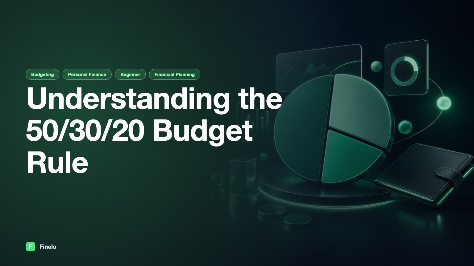 Understanding the 50/30/20 Budget Rule: Your Path to Financial Freedom — Finelo Blog
