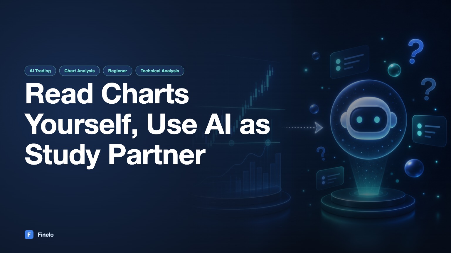 AI Chart Analysis for Beginners: How to Read Trends Without Blindly Following Signals — Finelo Blog