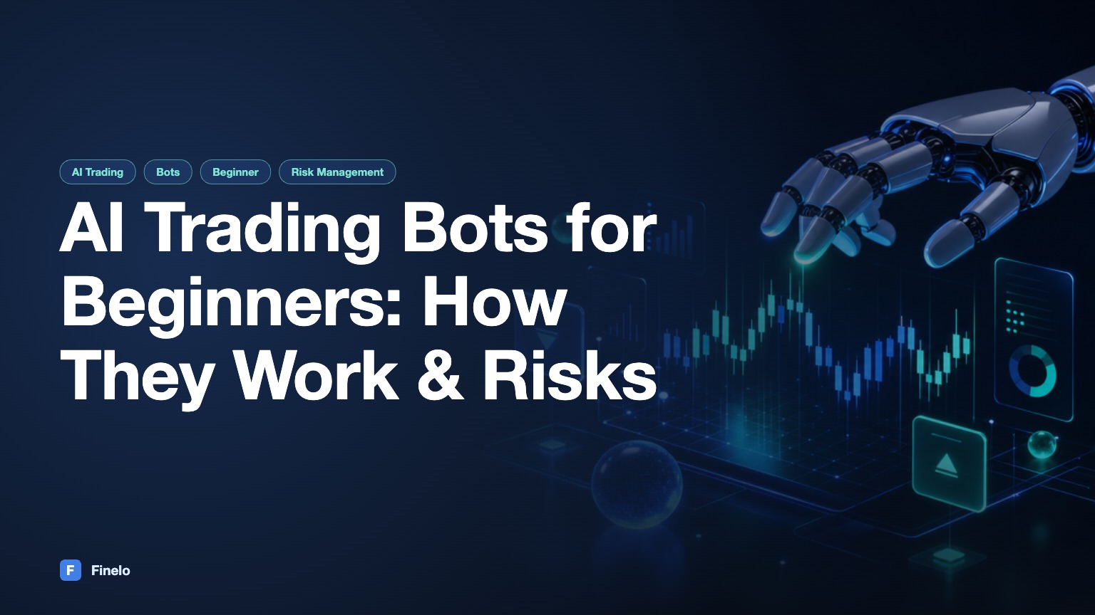 AI Trading Bots for Beginners: How They Work, Risks, and Safer Ways to Learn — Finelo Blog