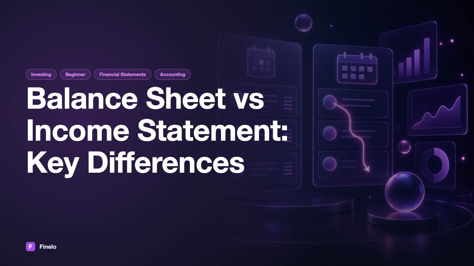 Balance Sheet vs Income Statement: Understanding Key Differences — Finelo Blog