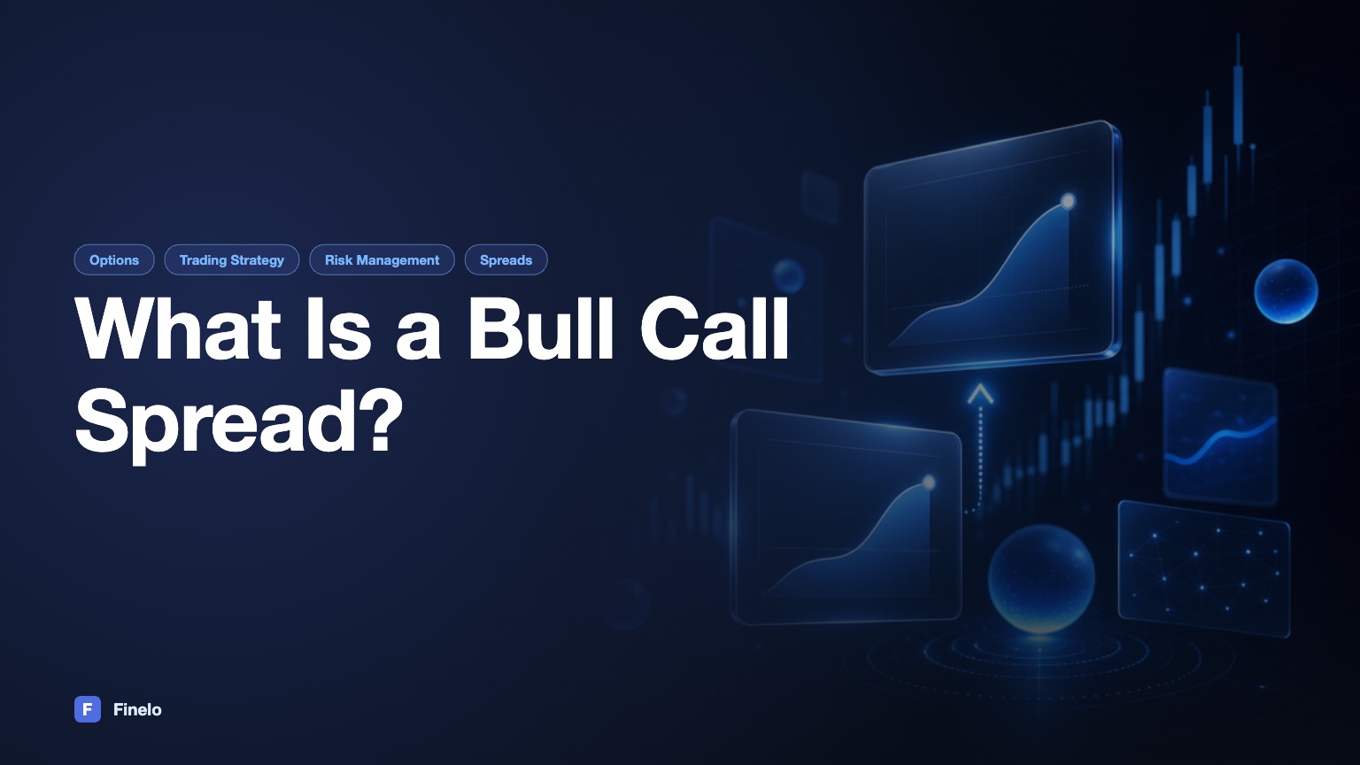 What Is a Bull Call Spread? Structure, Example, and Risks — Finelo Blog