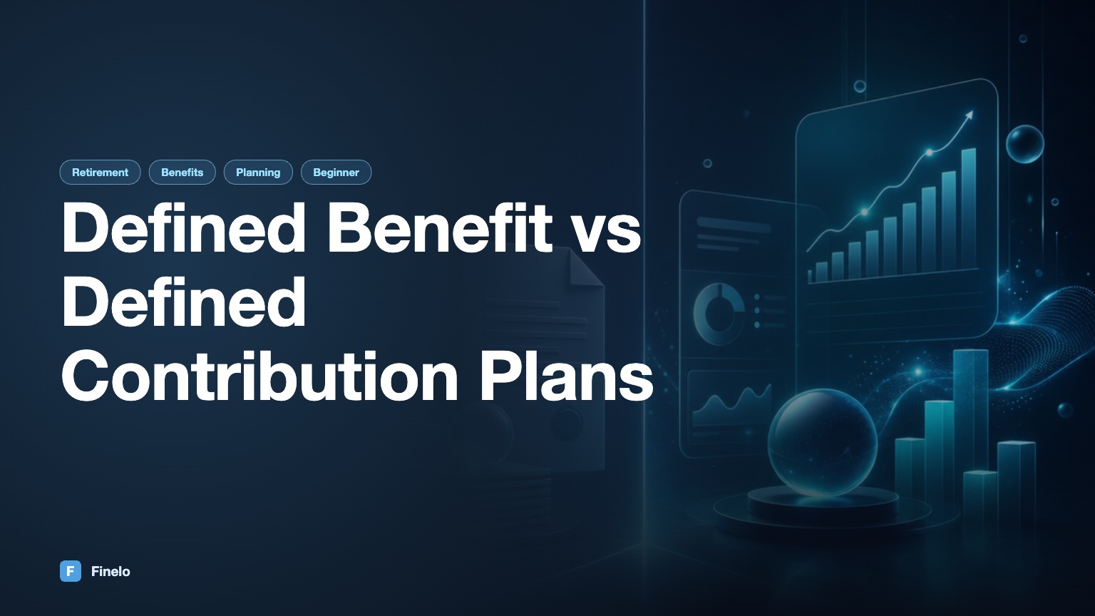Defined Benefit vs Defined Contribution Plans: Key Differences and Insights — Finelo Blog