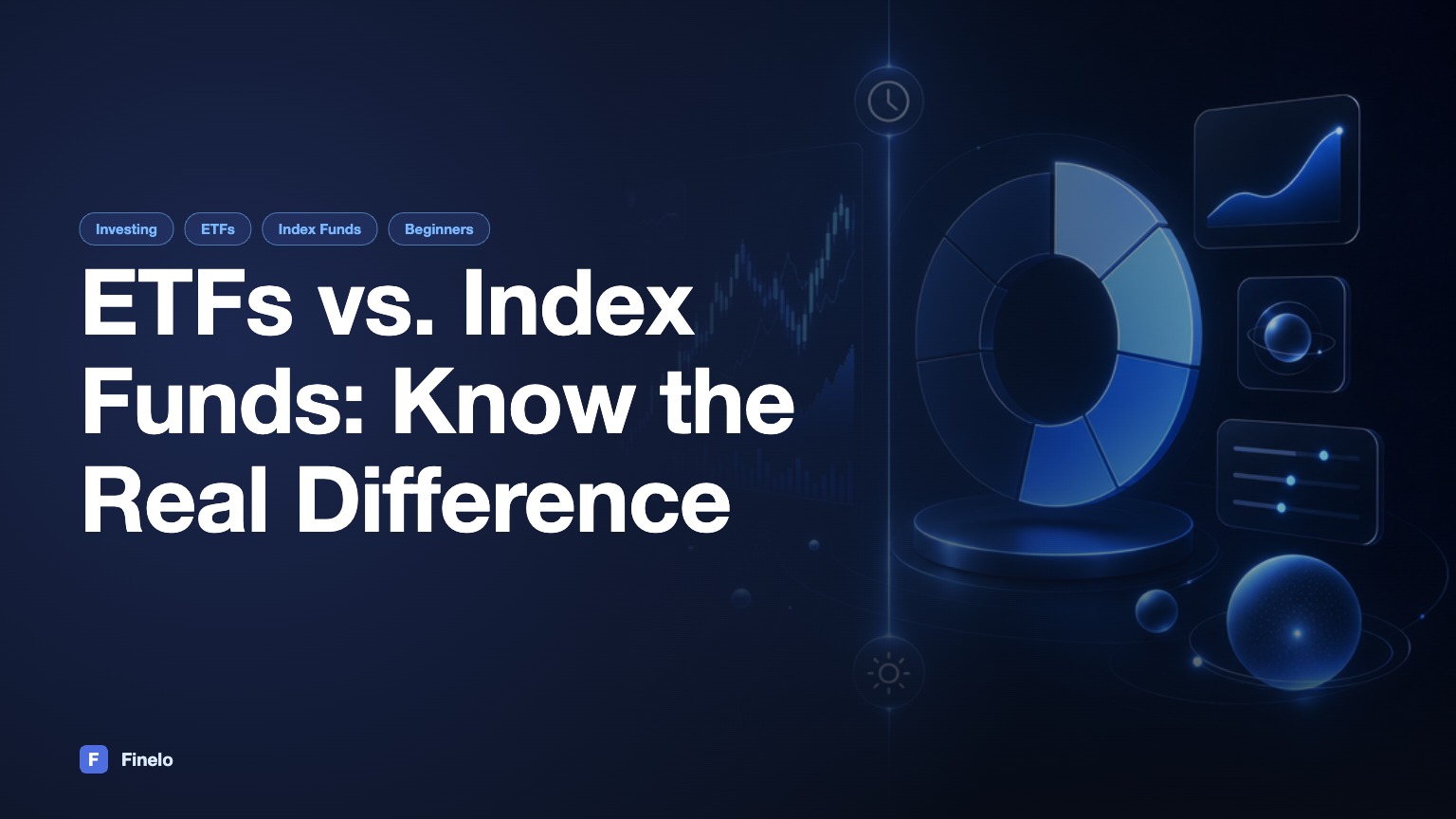 ETFs vs. Index Funds: A Comprehensive Comparison — Finelo Blog