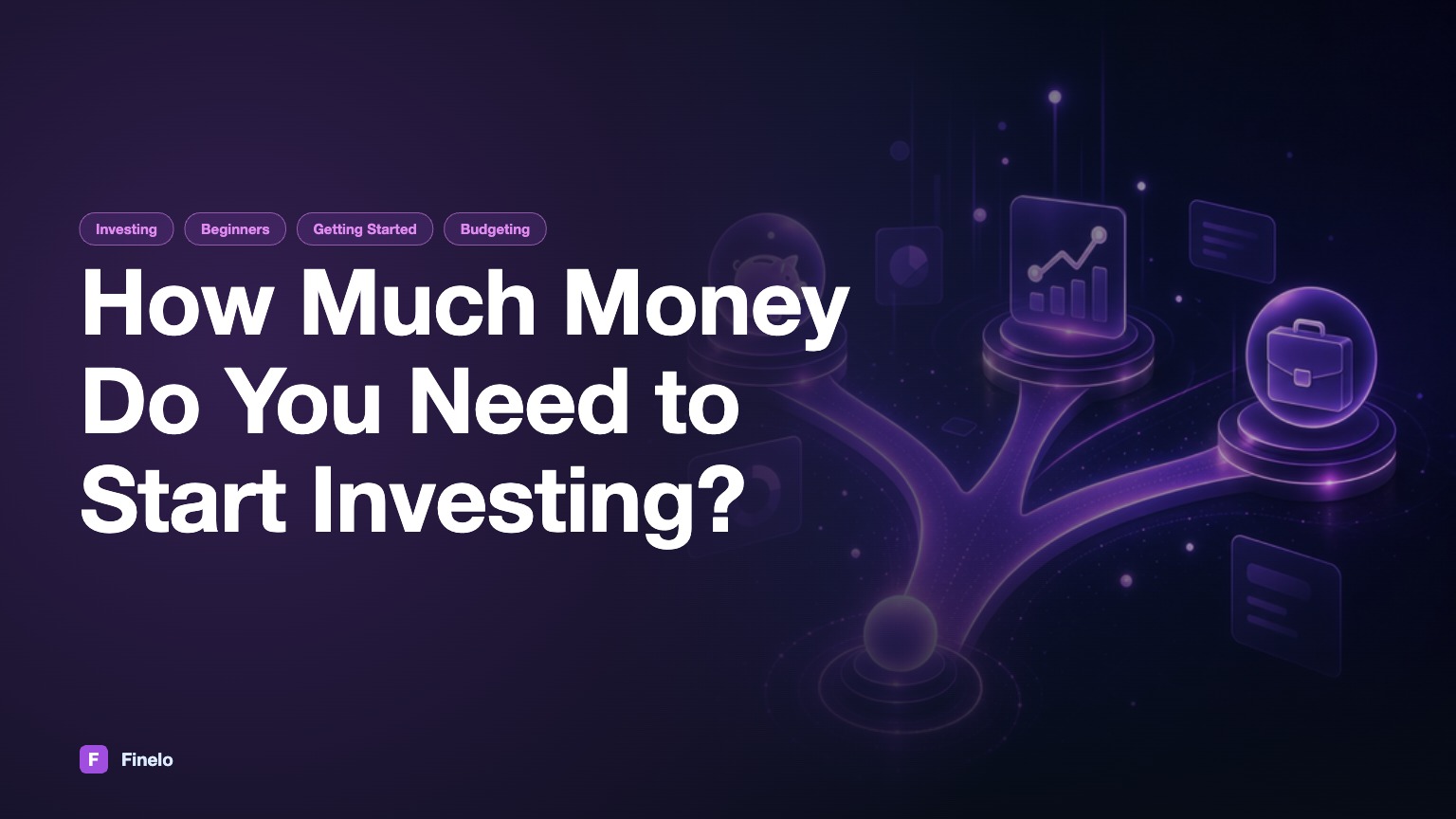 How Much Money Do You Need to Start Investing? — Finelo Blog