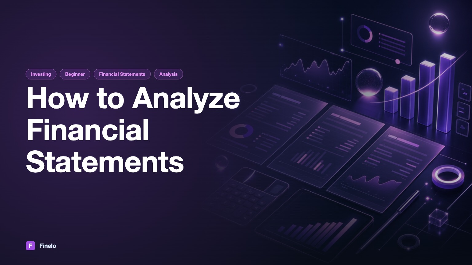 How to Analyze Financial Statements: A Complete Guide — Finelo Blog