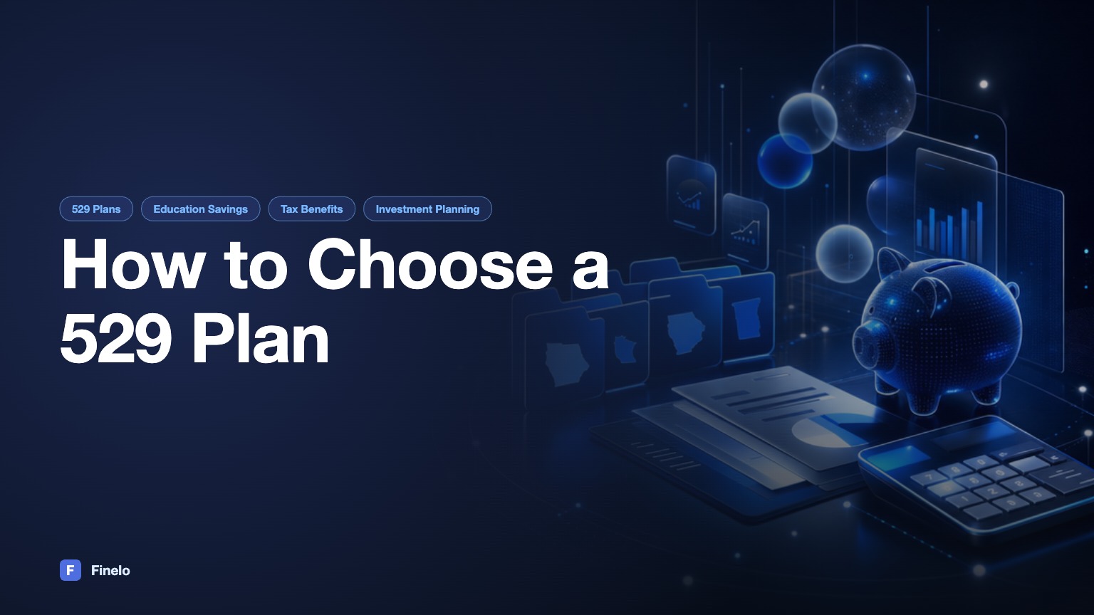 How to Choose a 529 Plan: Pricing, Plans, and Value — Finelo Blog