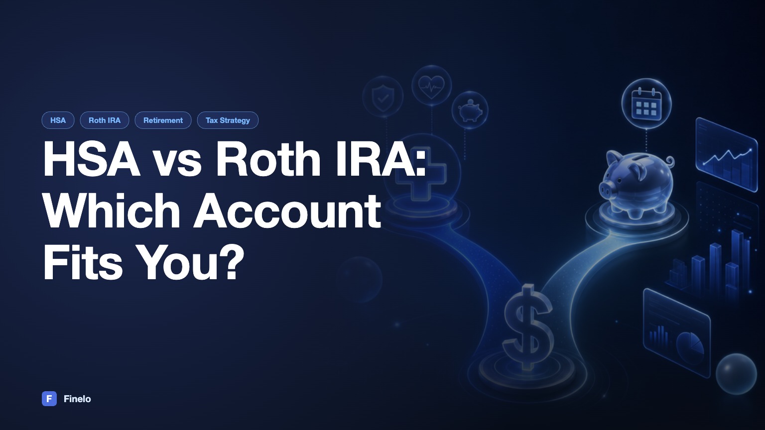 HSA vs Roth IRA: A Detailed Comparison — Finelo Blog
