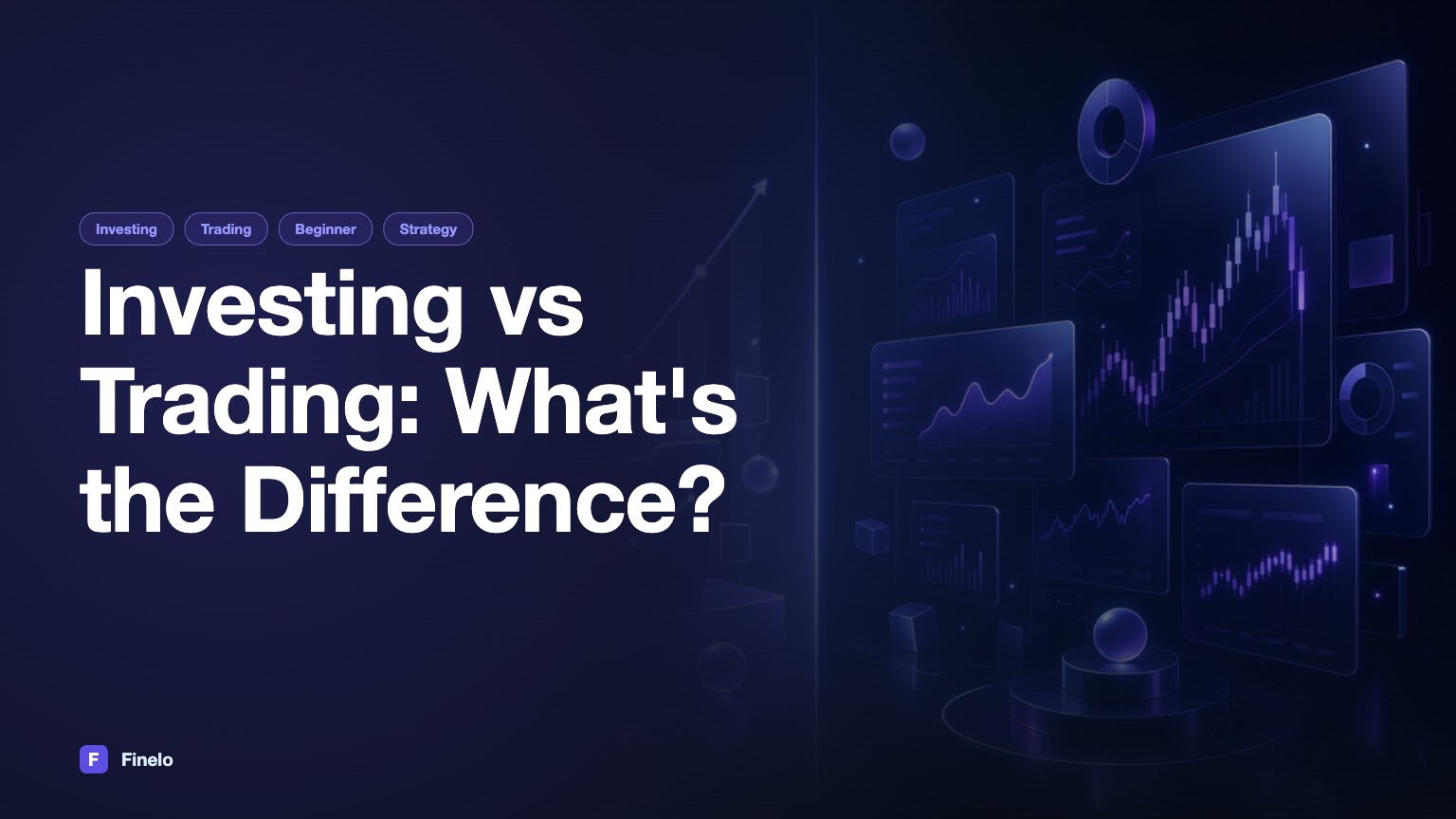 What is the Difference Between Investing and Trading? — Finelo Blog