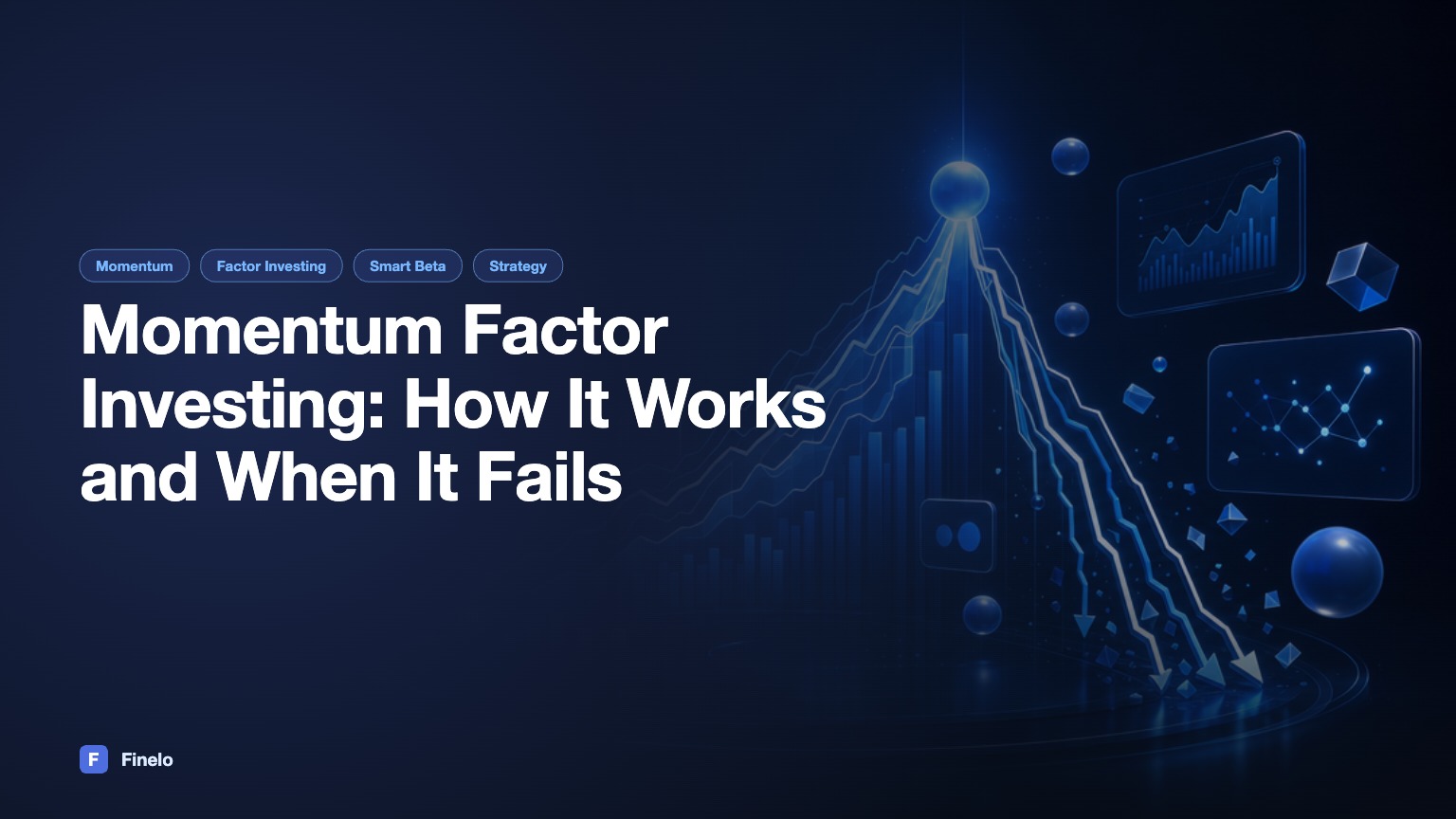 Momentum Factor Investing: How It Works and When It Fails — Finelo Blog