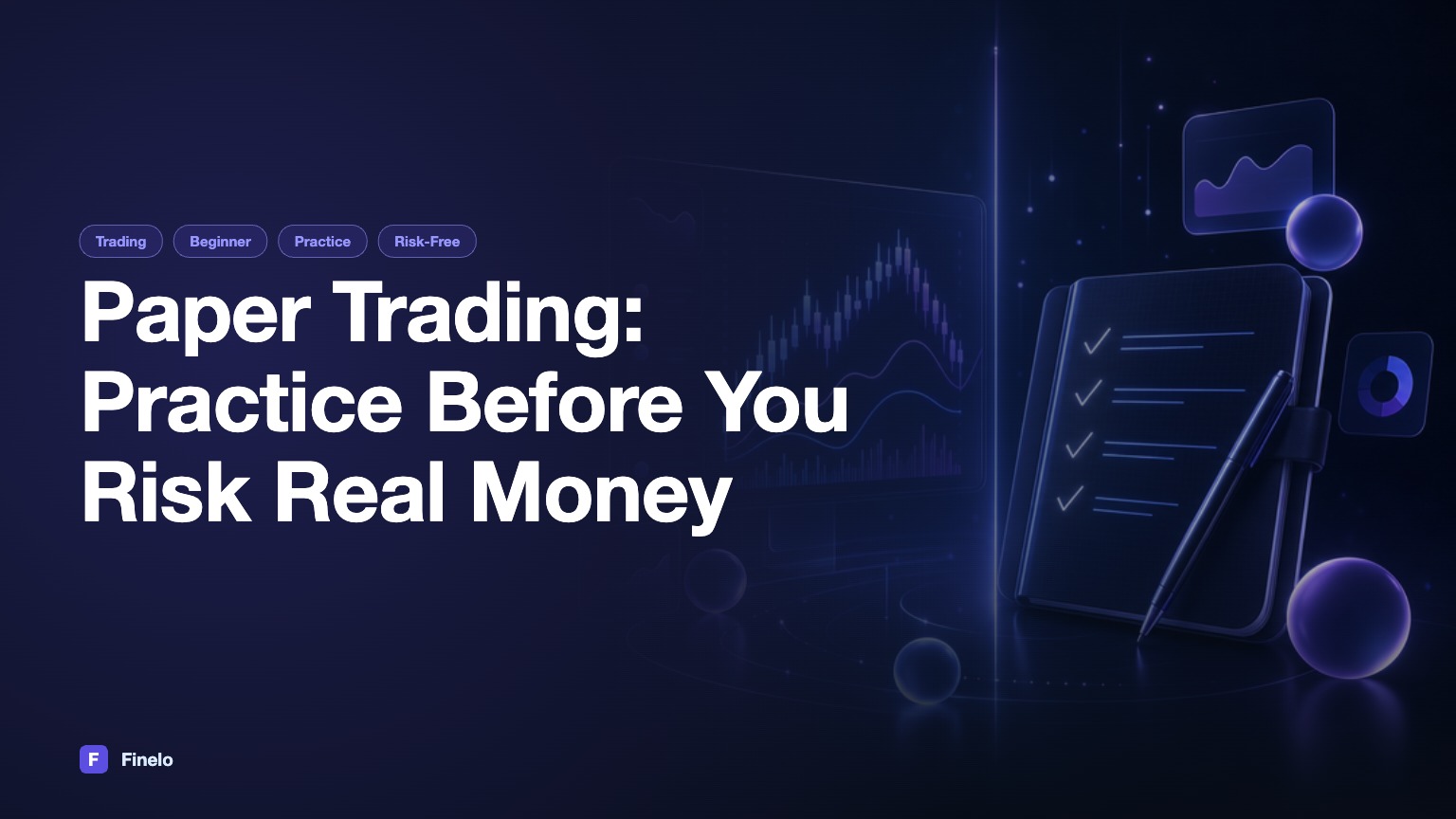 Paper Trading for Beginners: How to Practice Before You Risk Real Money — Finelo Blog