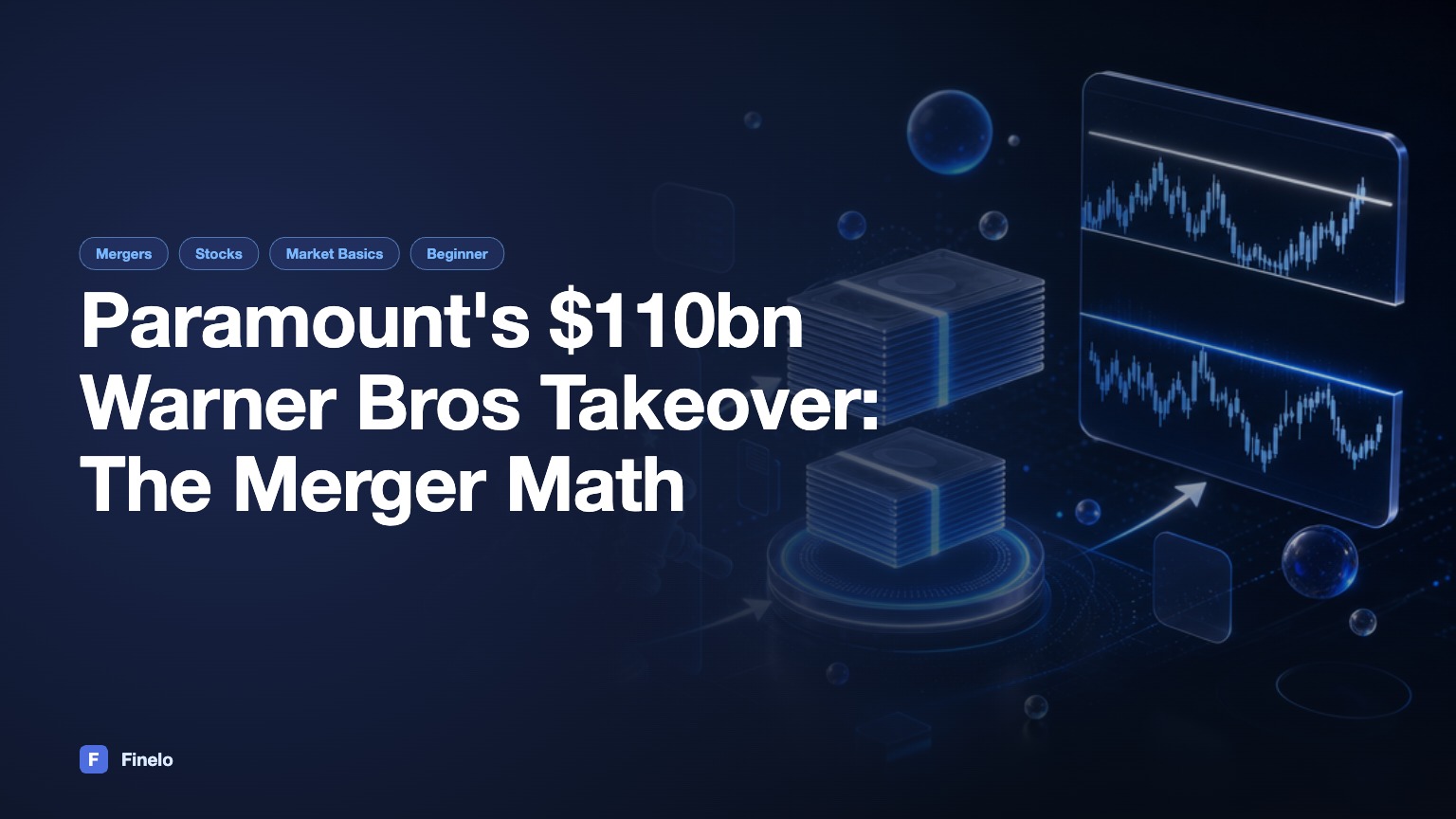 Paramount's $110bn Warner Bros Takeover: EU Approval, a US Pause, and the Merger Math — Finelo Blog