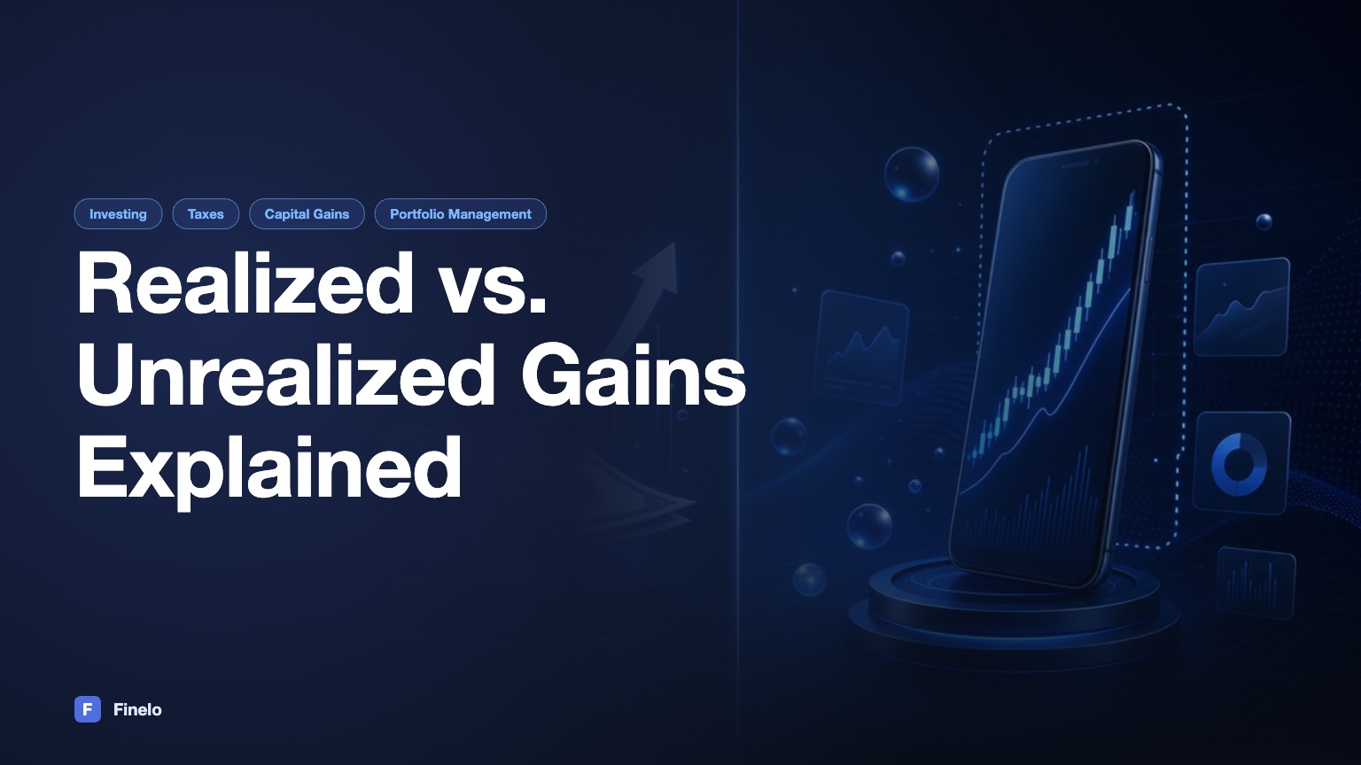 Realized vs. Unrealized Gains: Understanding the Key Differences — Finelo Blog