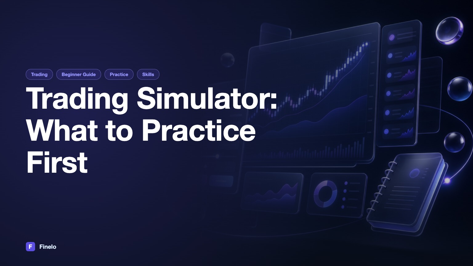 Trading Simulator for Beginners: What to Practice Before Your First Real Trade — Finelo Blog