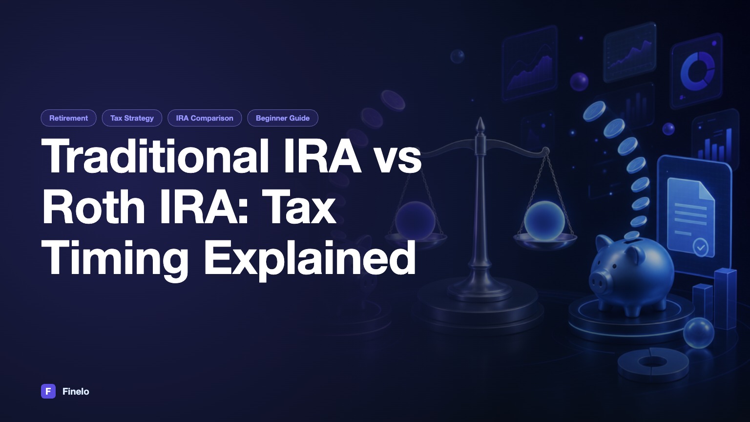 Traditional IRA vs Roth IRA: Understanding the Differences — Finelo Blog