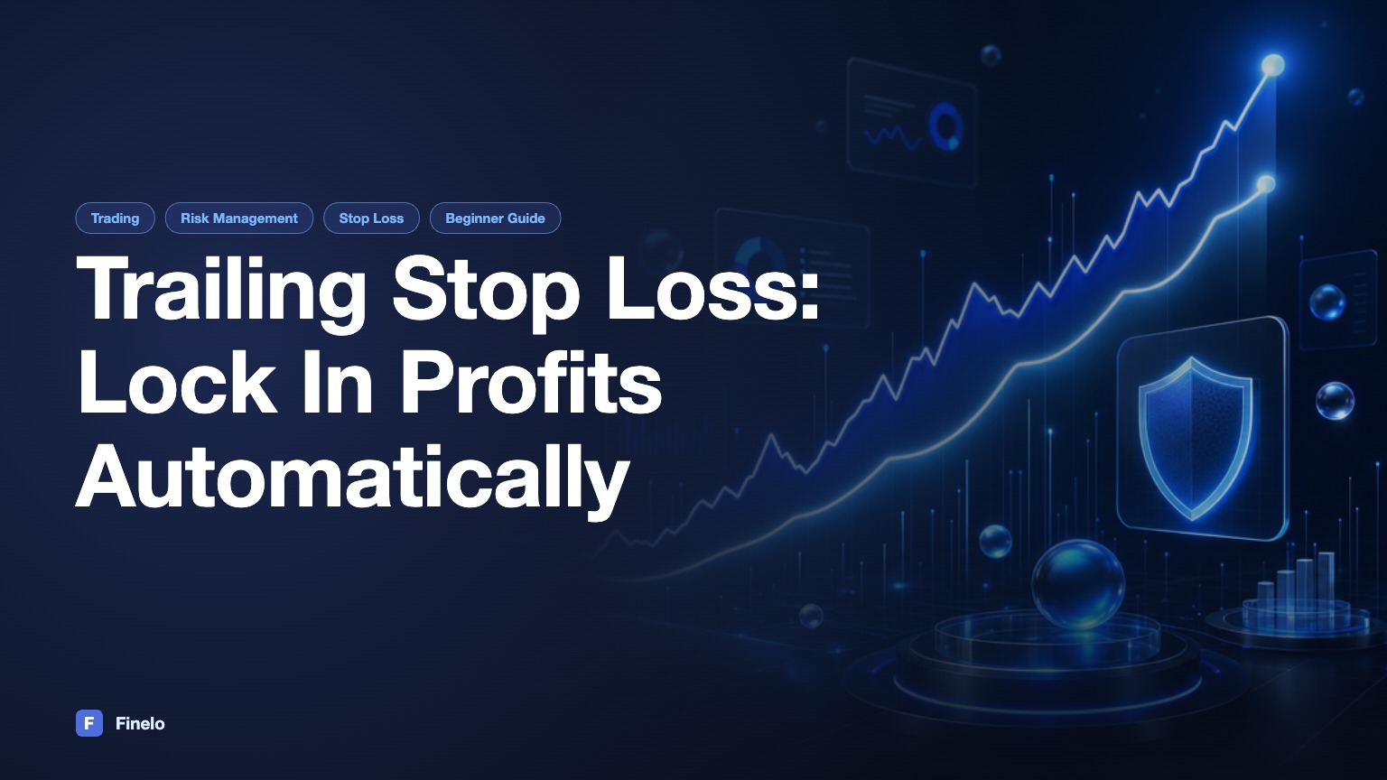 Trailing Stop Loss: Lock In Profits Without Watching the Screen — Finelo Blog
