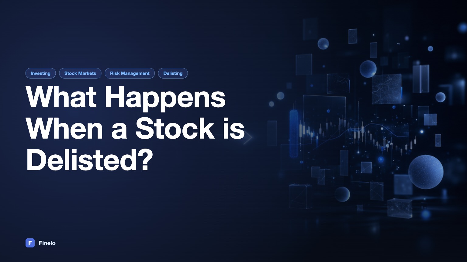 What Happens When a Stock is Delisted? — Finelo Blog