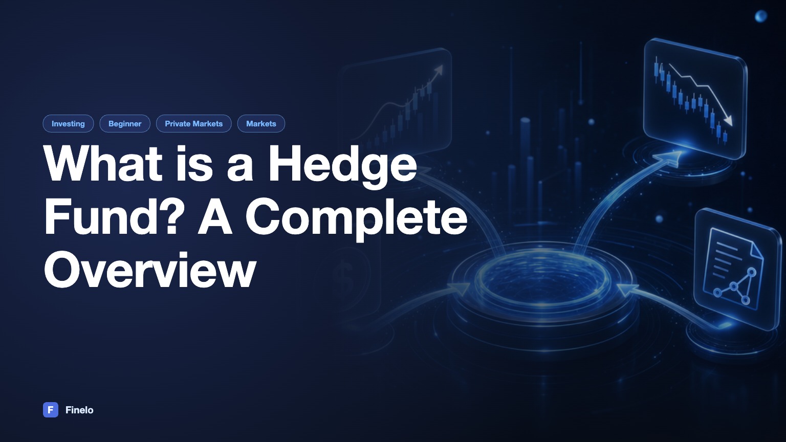 What is a Hedge Fund? A Complete Overview — Finelo Blog