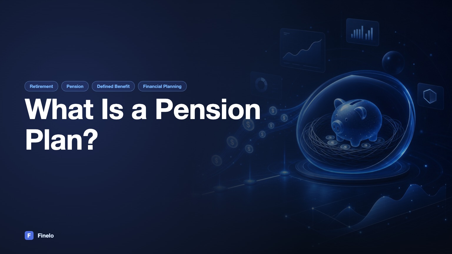What Is a Pension Plan? Pricing, Plans, and Value — Finelo Blog