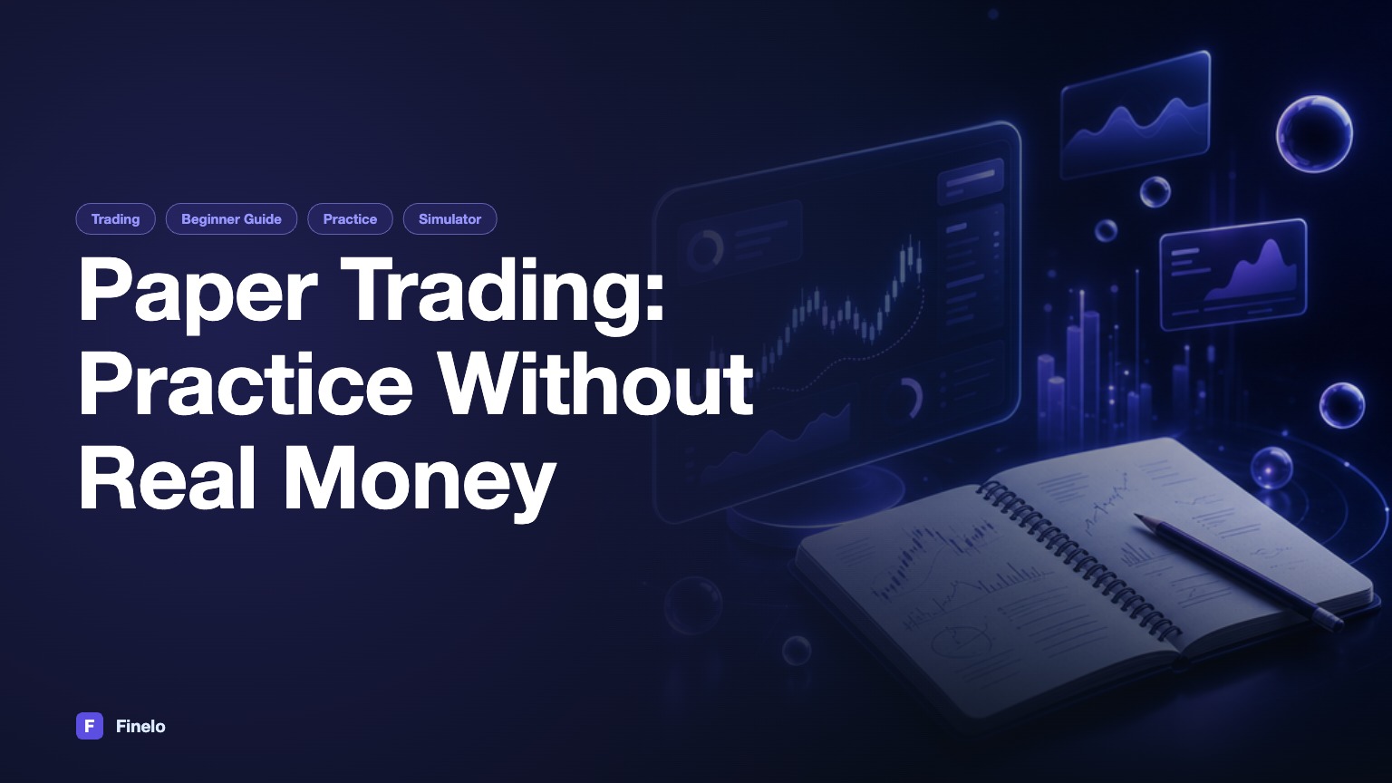 What Is Paper Trading? A Beginner's Guide to Practicing Without Real Money — Finelo Blog