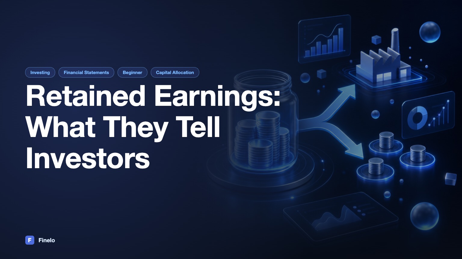 Retained Earnings: What They Tell Investors About Capital Allocation — Finelo Blog