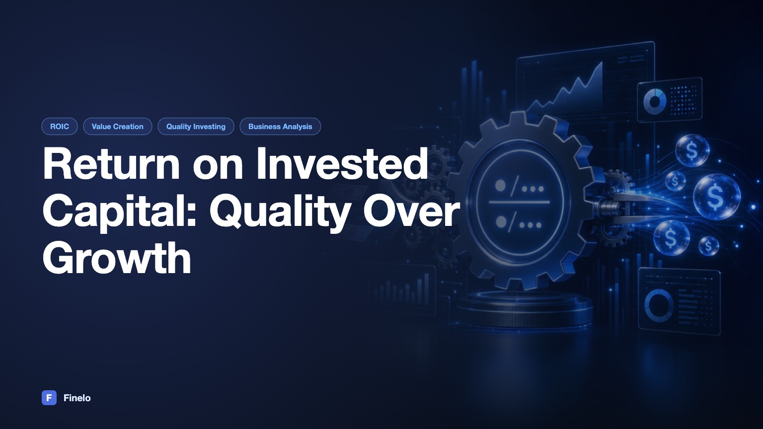 What Is Return on Invested Capital (ROIC) and Why It Matters — Finelo Blog