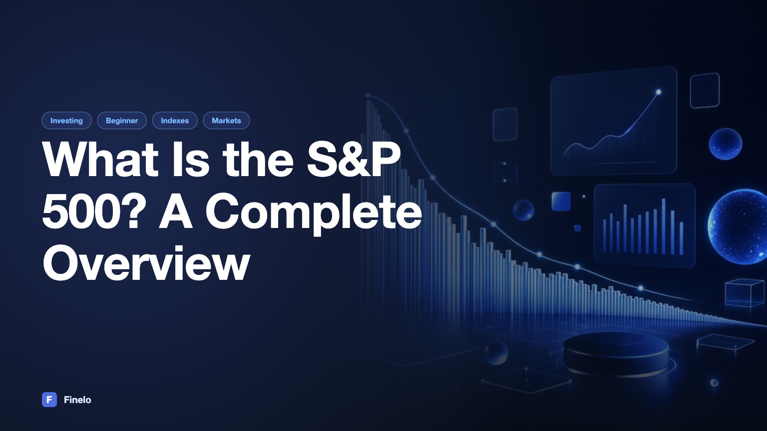 What Is the S&P 500? A Complete Overview — Finelo Blog