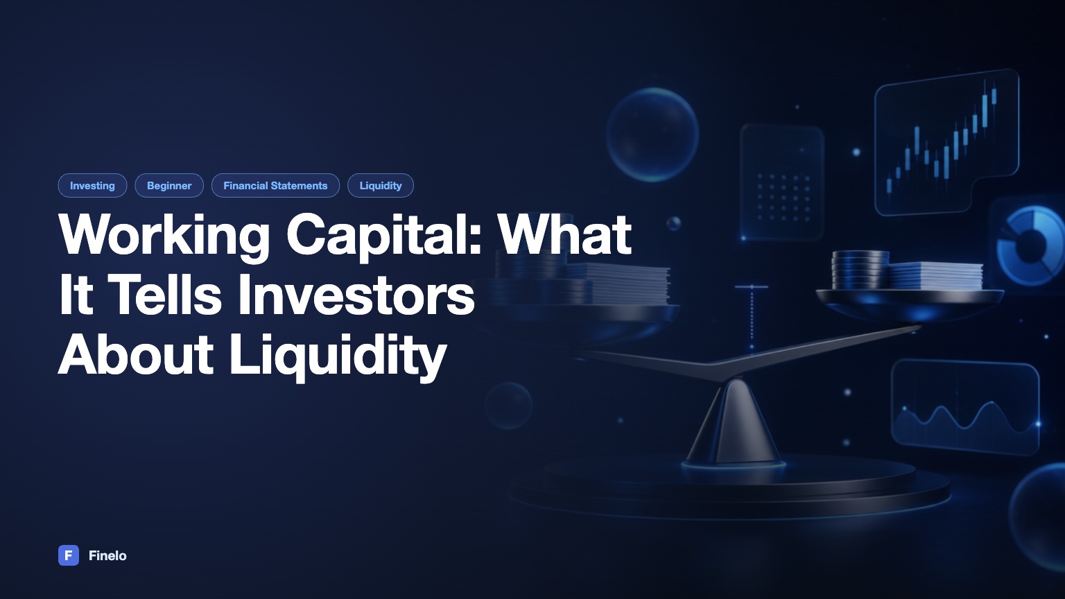 Working Capital: What It Tells Investors About Liquidity — Finelo Blog