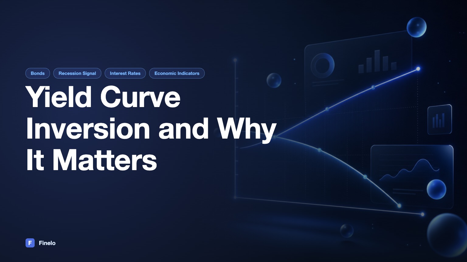 What Is Yield Curve Inversion and Why Does It Matter? — Finelo Blog